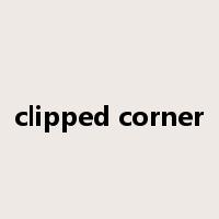 clipped corner是什么意思