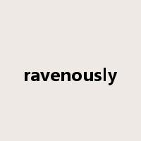 ravenously是什么意思