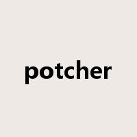 potcher是什么意思