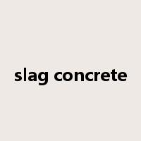 slag concrete是什么意思