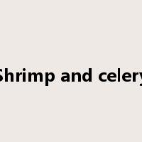 Shrimp and celery是什么意思