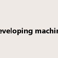 developing machine是什么意思