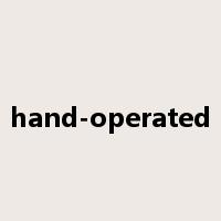 hand-operated是什么意思