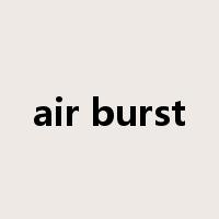air burst是什么意思