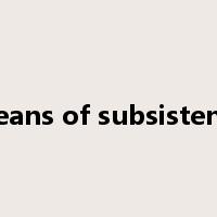 means of subsistence是什么意思