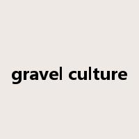 gravel culture是什么意思