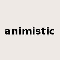 animistic是什么意思