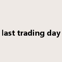 last trading day是什么意思