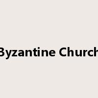Byzantine Church是什么意思