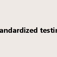 standardized testing是什么意思
