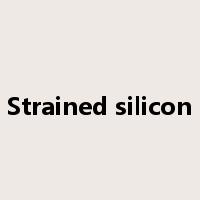 Strained silicon是什么意思
