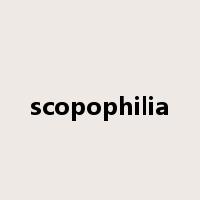 scopophilia是什么意思