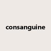 consanguine是什么意思