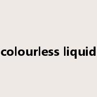 colourless liquid是什么意思