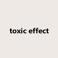 toxic effect是什么意思