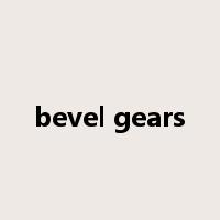 bevel gears是什么意思