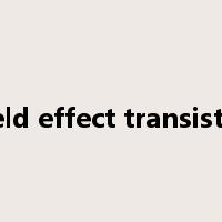 field effect transistor是什么意思