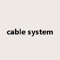 cable system是什么意思