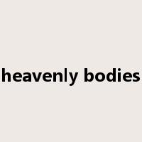 heavenly bodies是什么意思