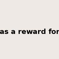as a reward for是什么意思