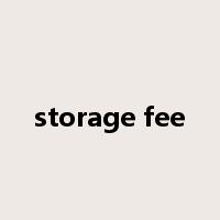 storage fee是什么意思