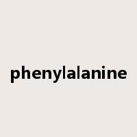 phenylalanine是什么意思