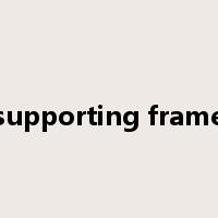 supporting frame是什么意思