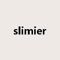 slimier是什么意思