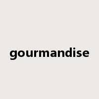 gourmandise是什么意思