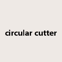 circular cutter是什么意思