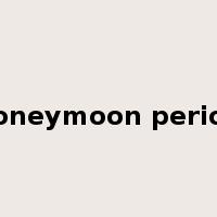 honeymoon period是什么意思