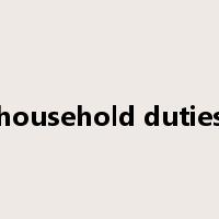 household duties是什么意思