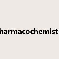 pharmacochemistry是什么意思