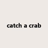 catch a crab是什么意思