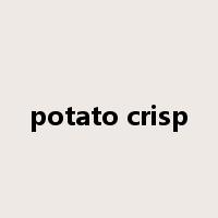 potato crisp是什么意思