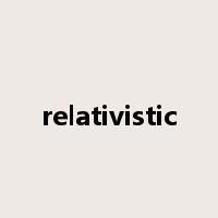 relativistic是什么意思