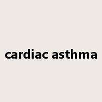 cardiac asthma是什么意思