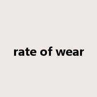 rate of wear是什么意思