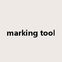 marking tool是什么意思