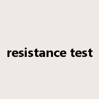 resistance test是什么意思