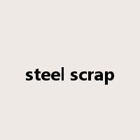 steel scrap是什么意思