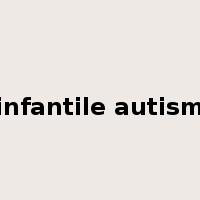infantile autism是什么意思