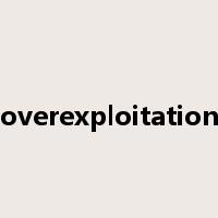 overexploitation是什么意思