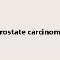 prostate carcinoma是什么意思