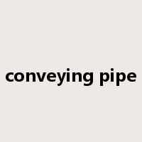 conveying pipe是什么意思