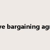 Collective bargaining agreement是什么意思