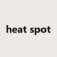 heat spot是什么意思