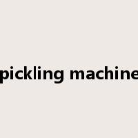 pickling machine是什么意思