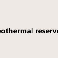geothermal reservoir是什么意思
