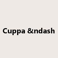 Cuppa &ndash是什么意思